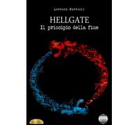 Libri Lorenzo Mattioli - Hellgate. Il Principio Della Fine
