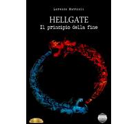 Libri Lorenzo Mattioli - Hellgate. Il Principio Della Fine