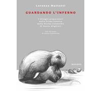 Guardando l'inferno. Ediz. illustrata