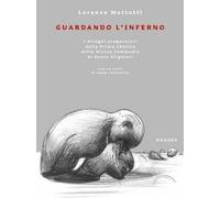 Guardando l'inferno. Ediz. illustrata