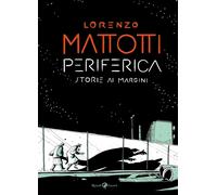 Mattotti Lorenzo – Periferica. Storie ai margini – Lizard