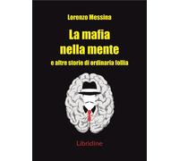 Libri Lorenzo Messina - La Mafia Nella Mente
