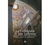 Libri Lorenzo Pesci - La Collegiata Di San Lorenzo. Maestranze Fiorentine A Mont