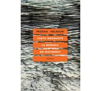 Libri Lorenzo Pezzica / Federico Valacchi - Carte Irrequiete. La Memoria Dei Mov