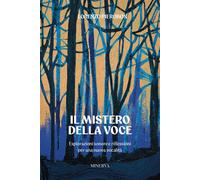 Libri Lorenzo Pierobon - Il Mistero Della Voce. Esplorazioni Sonore E Riflession
