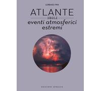 Libri Lorenzo Pini - Atlante Degli Eventi Atmosferici Estremi