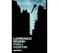 Libri Lorenzo Rossi - Figli Vostri