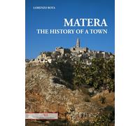 Libri Lorenzo Rota - Matera. The History Of A Town