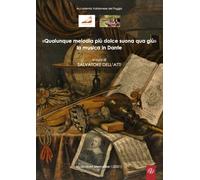 «Qualunque melodia più dolce suona qua giù» la musica in Dante