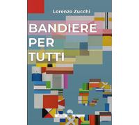 Libri Lorenzo Zucchi - Bandiere Per Tutti