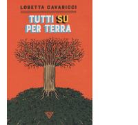 Tutti su per terra di Loretta Cavaricci - Perrone, 2021