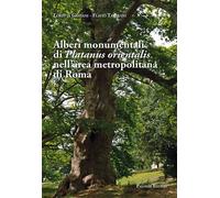 Alberi monumentali di Platanus orientalis nell'area metropolitana di Roma