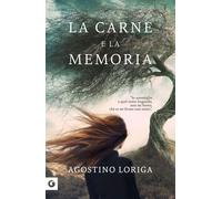 Libri Loriga Agostino - La Carne E La Memoria