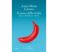 Libri Lorusso Anna Maria - Il Senso Della Realta. Dalla Tv All'intelligenza Arti