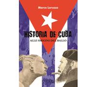 Libri Lorusso Marco - Historia De Cuba. Alle Origini Del Ballo