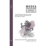 Libri Loscalzo, Marianelli, Vitali - Medea. Ossessione D'amore E Sradicamento. N