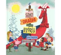 Libri Lou Carter - Non Ci Sono Draghi In Questa Storia. Ediz. A Colori
