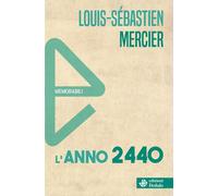 Libri Louis-Sebastien Mercier - L' Anno 2440. Sogno Se Mai Ve Ne Fu Uno. Nuova E