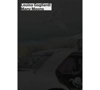 Libri Louisa Gagliardi. Many Moons. Catalogo Della Mostra (Lugano, 15 Febbraio-2