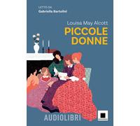Libri Louisa May Alcott - Piccole Donne Letto Da Gabriella Bartolini. Con Espans