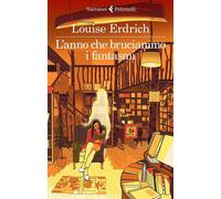 Libri Louise Erdrich - L' Anno Che Bruciammo I Fantasmi