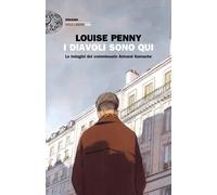 Libri Louise Penny - I Diavoli Sono Qui. Le Indagini Del Commissario Armand Gama