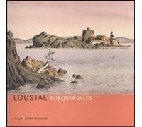 Libri Loustal - Porquerolles. Ediz. Italiana E Francese