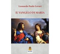 Libri Lovari Leonardo Paolo - Il Vangelo Di Maria