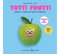 Libri Love Charlotte - Tutti Frutti. Ediz. A Colori