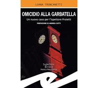 Libri Luana Troncanetti - Omicidio Alla Garbatella. Un Nuovo Caso Per L'ispettor