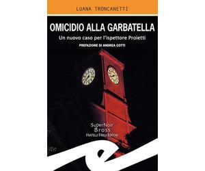 Libri Luana Troncanetti - Omicidio Alla Garbatella. Un Nuovo Caso Per L'ispettor