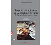 Libri Lubac Henri de - La Posterit? Spirituale Di Gioacchino Da Fiore. Vol. 2. D