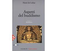 Henri de Lubac – Opera omnia. Vol. 21: Aspetti del buddismo. Buddismo