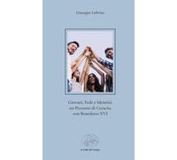 Libri Lubrino Giuseppe - Giovani, Fede E Identita: Un Percorso Di Crescita Con B