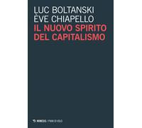 Libri Luc Boltanski - Il nuovo spirito del capitalismo - 2014