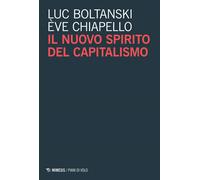 Libri Luc Boltanski - Il nuovo spirito del capitalismo - 2014