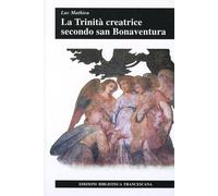 Libri Luc Mathieu - La Trinita Creatrice Secondo San Bonaventura