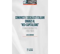 Libri Luca Adriani - Comunisti E Socialisti Italiani Dinanzi Al Neo-Capitalismo.