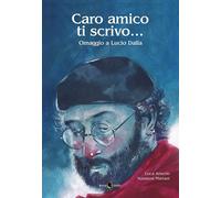 Libri Luca Amerio / Susanna Mariani - Caro Amico Ti Scrivo... Omaggio A Lucio Da