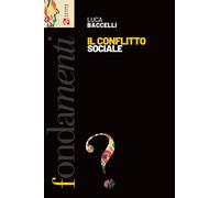 Libri Luca Baccelli - Il conflitto sociale - 2023 (I fondamenti)