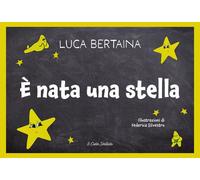 Libri Luca Bertaina - E' Nata Una Stella