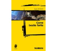Libri Luca Bonzano - Come bestie ferite - 2014 (Impronte)