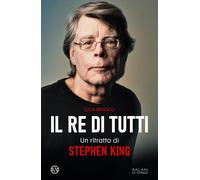 Libri Luca Briasco - Il Re Di Tutti. Un Ritratto Di Stephen King
