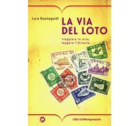 Libri Luca Buonaguidi - La Via Del Loto. Viaggiare In Asia, Leggere L'oriente