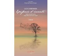 Libri Luca Carbonara - Epifanie D'incanti. Poesie