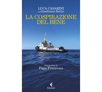 La cospirazione del bene - Casarini Luca