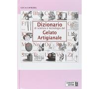 Libri Luca Caviezel - Dizionario Di Scienza E Tecnologia Del Gelato Artigianale