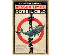 Libri Luca Cherubino - Nessun limite oltre il cielo - 2018