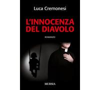 Libri Luca Cremonesi - L'innocenza del diavolo - 2016