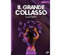 Libri Luca Fabbri - Il Grande Collasso